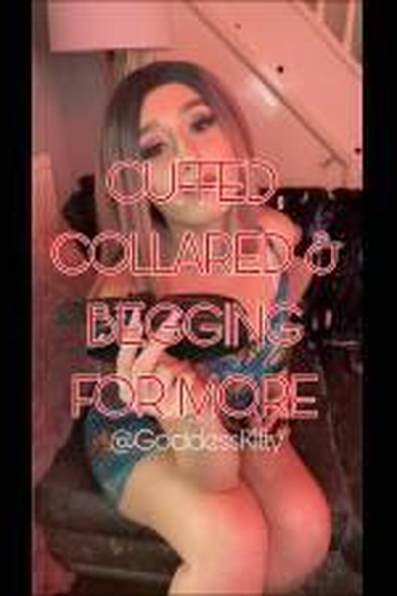 Cuffed, Collared & Begging For More! - Screenshot 1 of 4 - Bondage