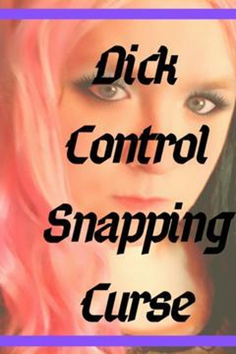 Dick Control Snapping Curse - Screenshot 1 of 4 - Erotic Magic