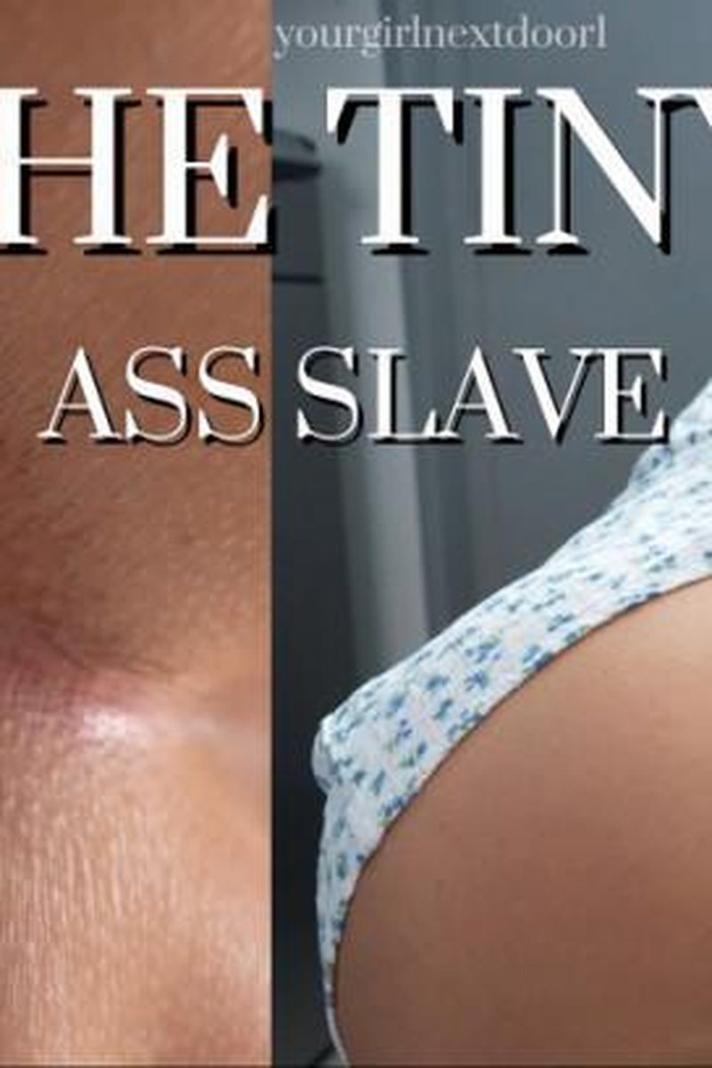 The Tiny Ass Slave - Screenshot 1 of 4 - Ass Fetish