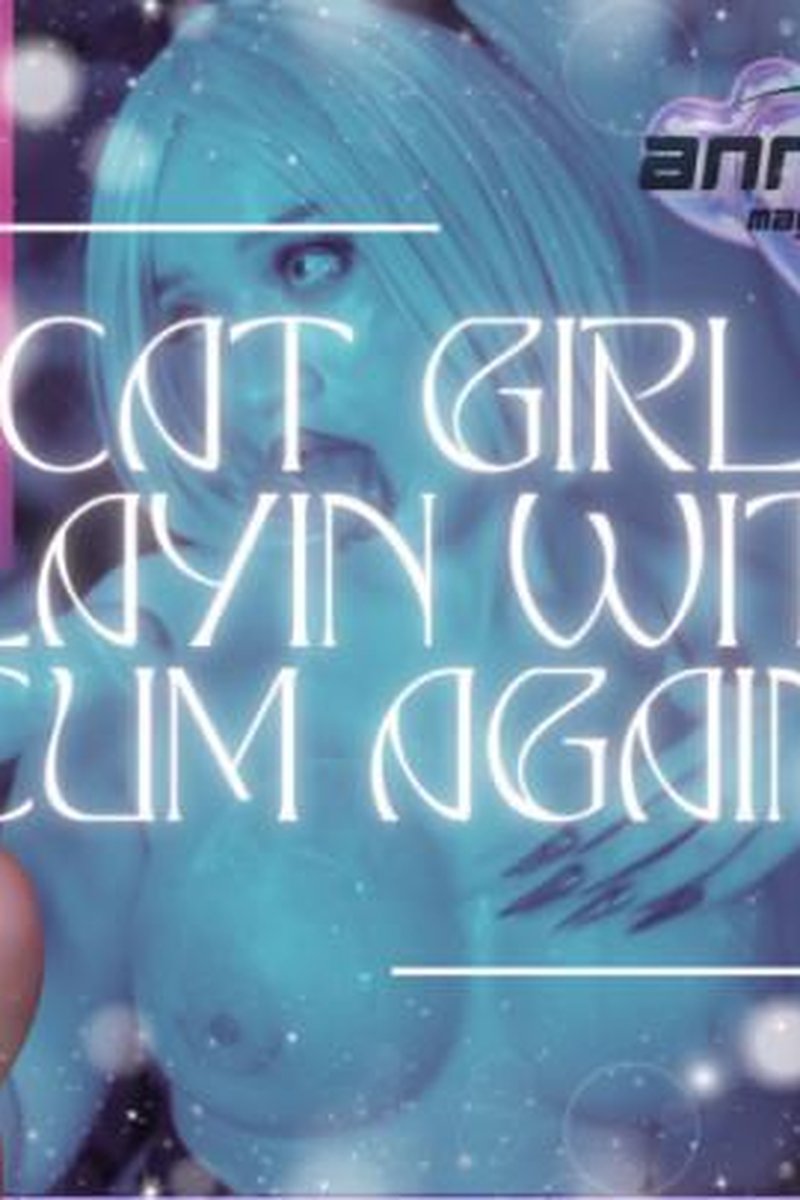 Catgirl Playin With Cum Again - Screenshot 1 of 4 - Big Tits