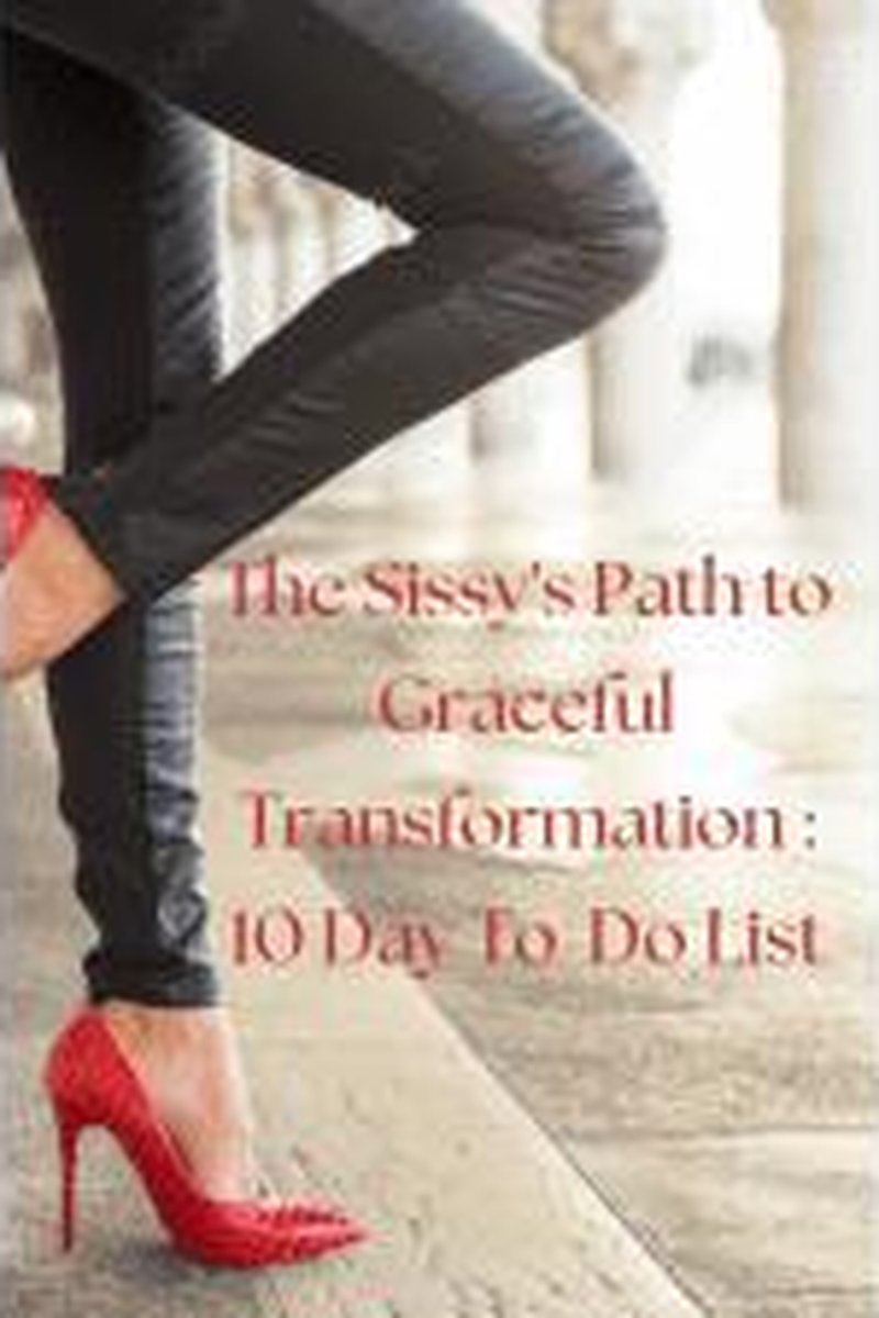 The Sissy's Path To Graceful Transformation: 10 Day To Do List Guide - Screenshot 1 of 4 - Body Worship