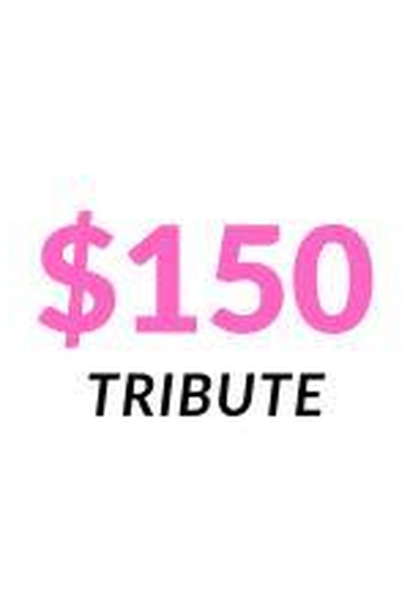 $150 Tribute - Screenshot 1 of 4 - Findom