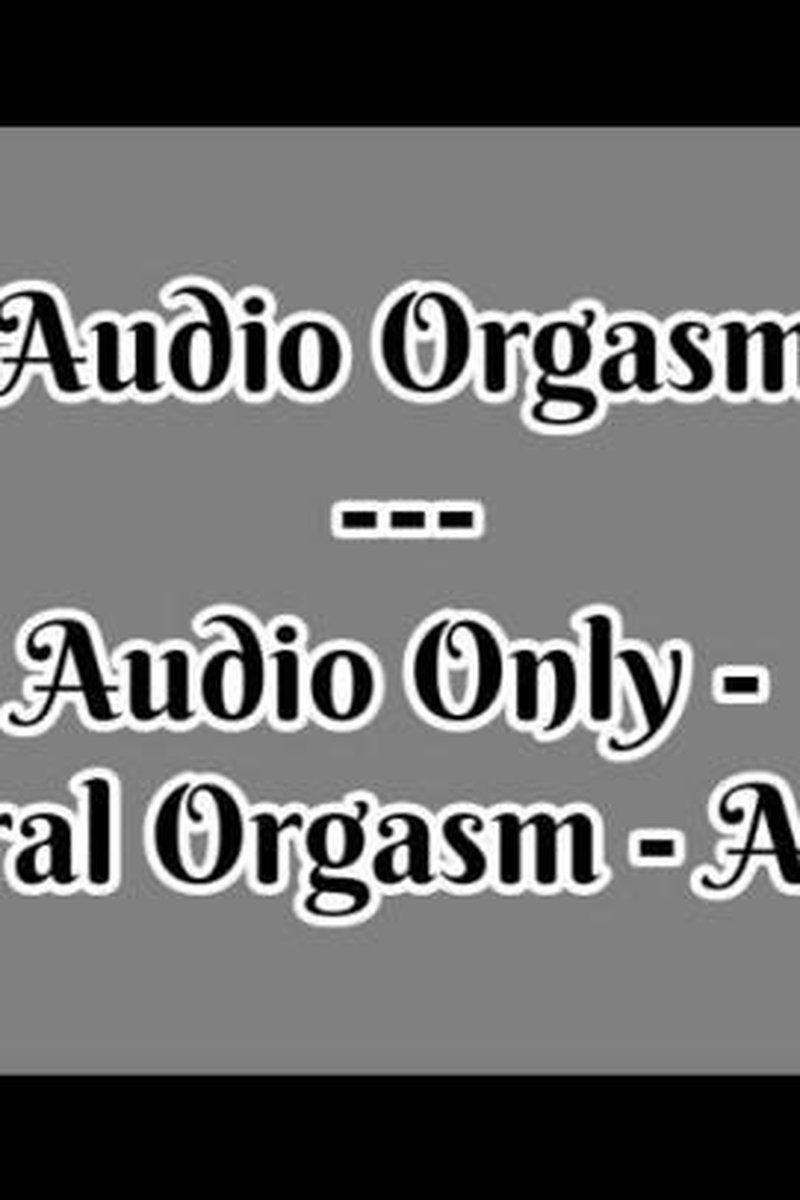 Audio Orgasm - Screenshot 1 of 4 - Audio Only