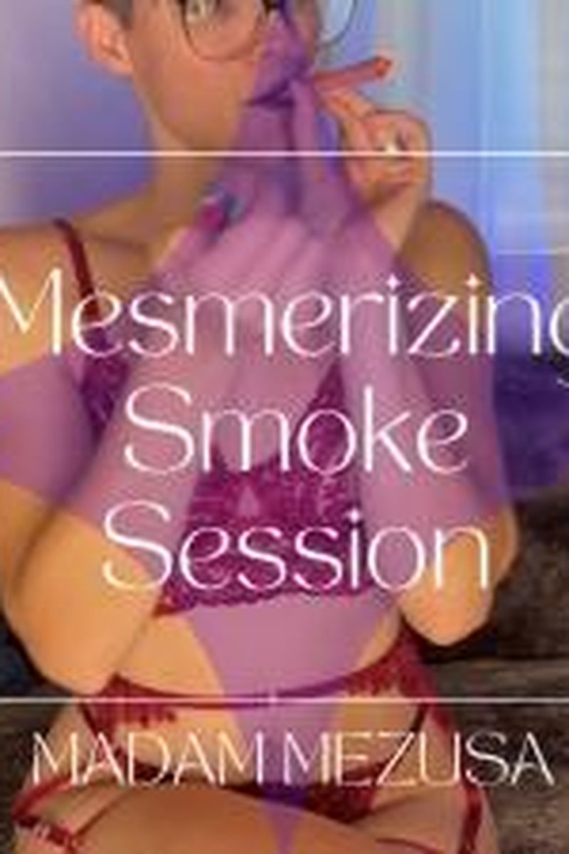Mesmerizing Smoke Session - Screenshot 1 of 4 - Captive