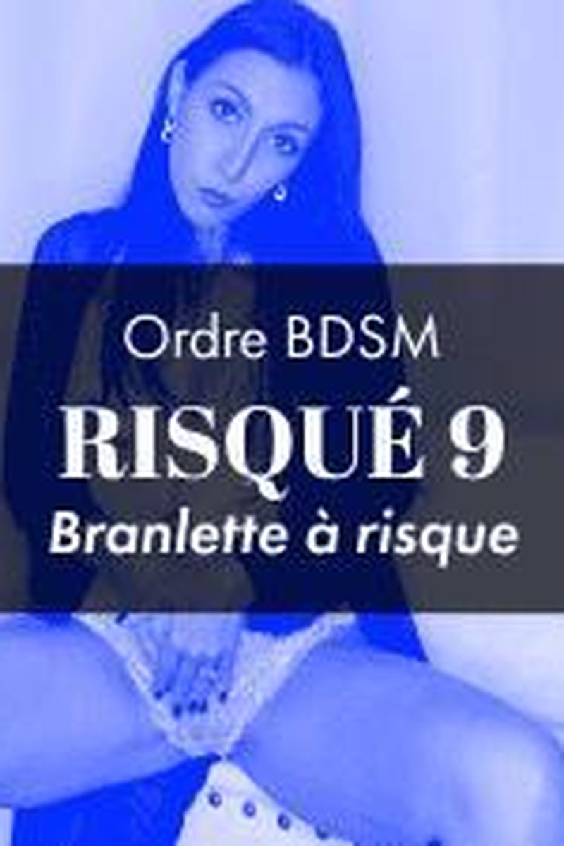 Ordre Risque 9 * Branlette A Risque - Screenshot 1 of 4 - BDSM
