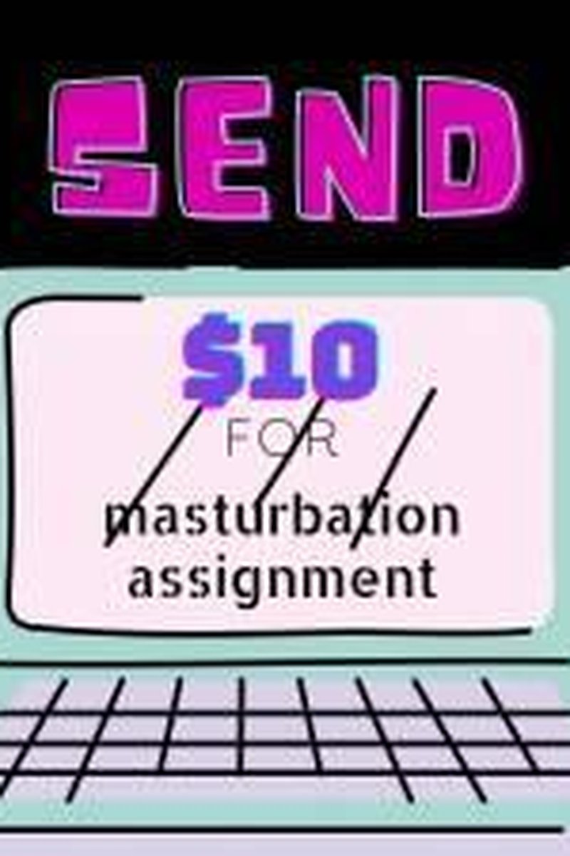 Masturbation Assignment - Screenshot 1 of 4 - Assignment