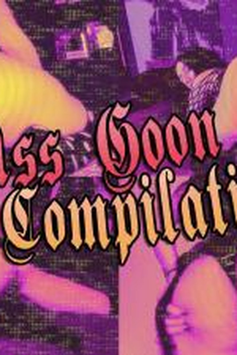 Ass Goon Compilation - Screenshot 1 of 4 - Ass Fetish