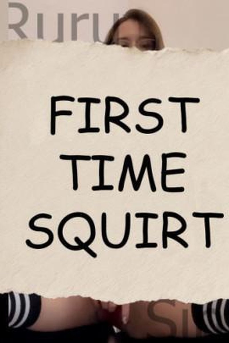 First Time Squirt - Screenshot 1 of 4 - All Sex