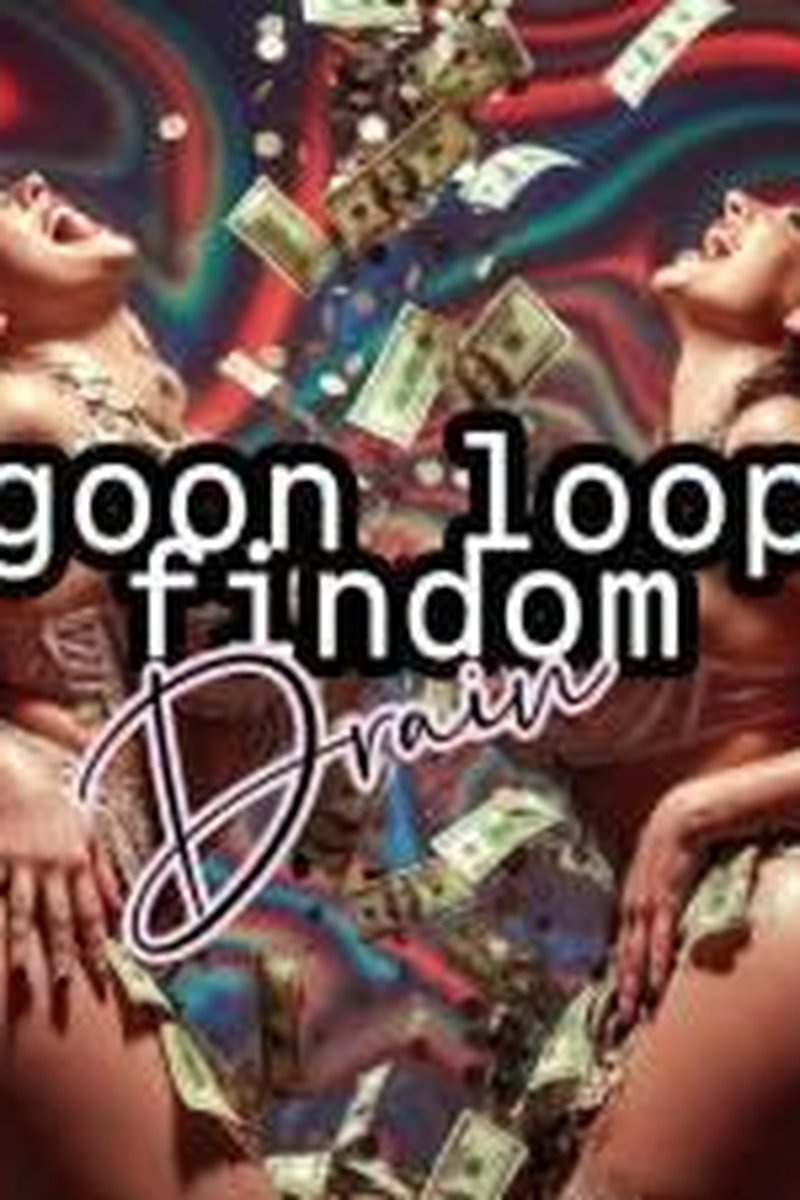 Goon Loop Findom Drain - Screenshot 1 of 4 - Addiction Fetish