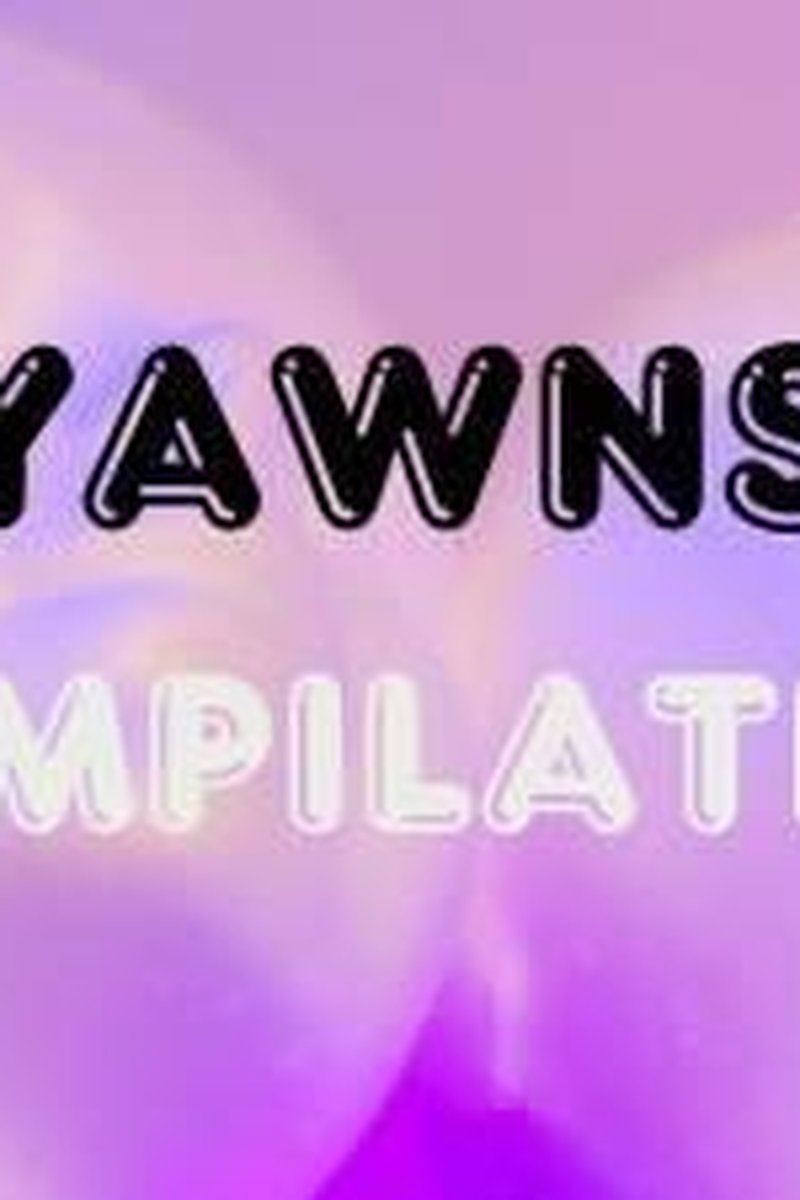 Yawns Compilation - Screenshot 1 of 4 - Relaxing