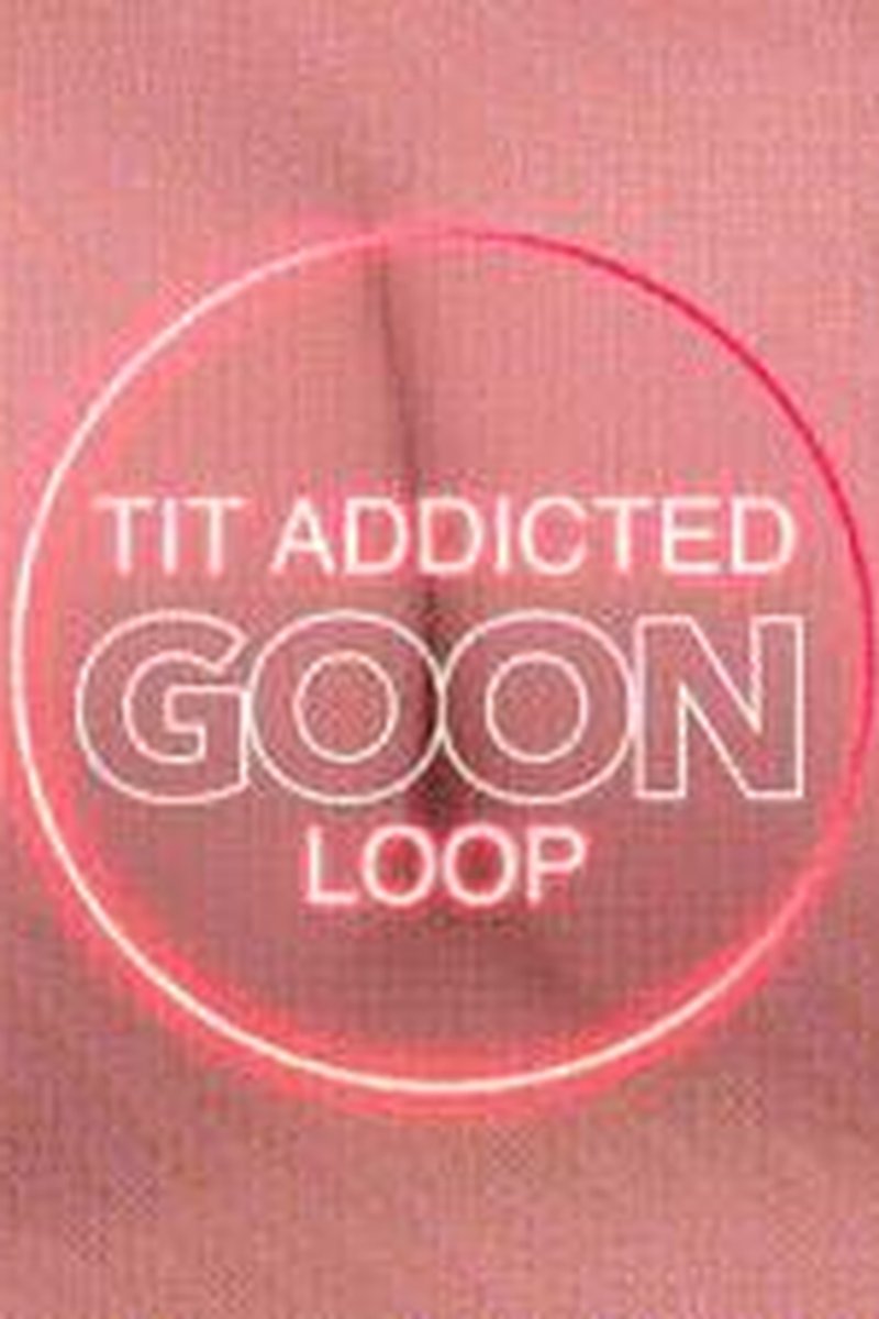 Tit Addicted Goon Loop - Screenshot 1 of 4 - 21 Year-old