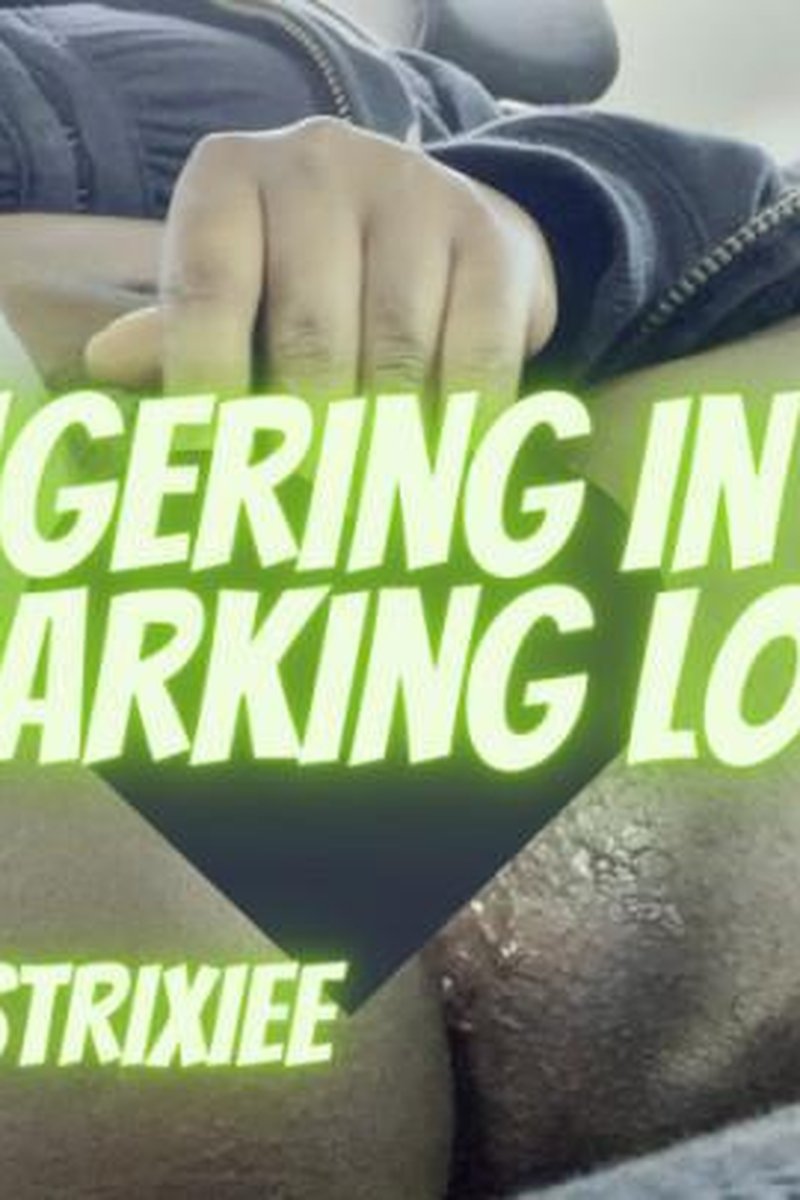 Fingering In Burger King Parking Lot - Screenshot 1 of 4 - Close Up