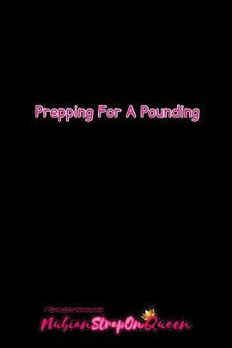 Prepping For A Pounding - Screenshot 1 of 4 - Anal