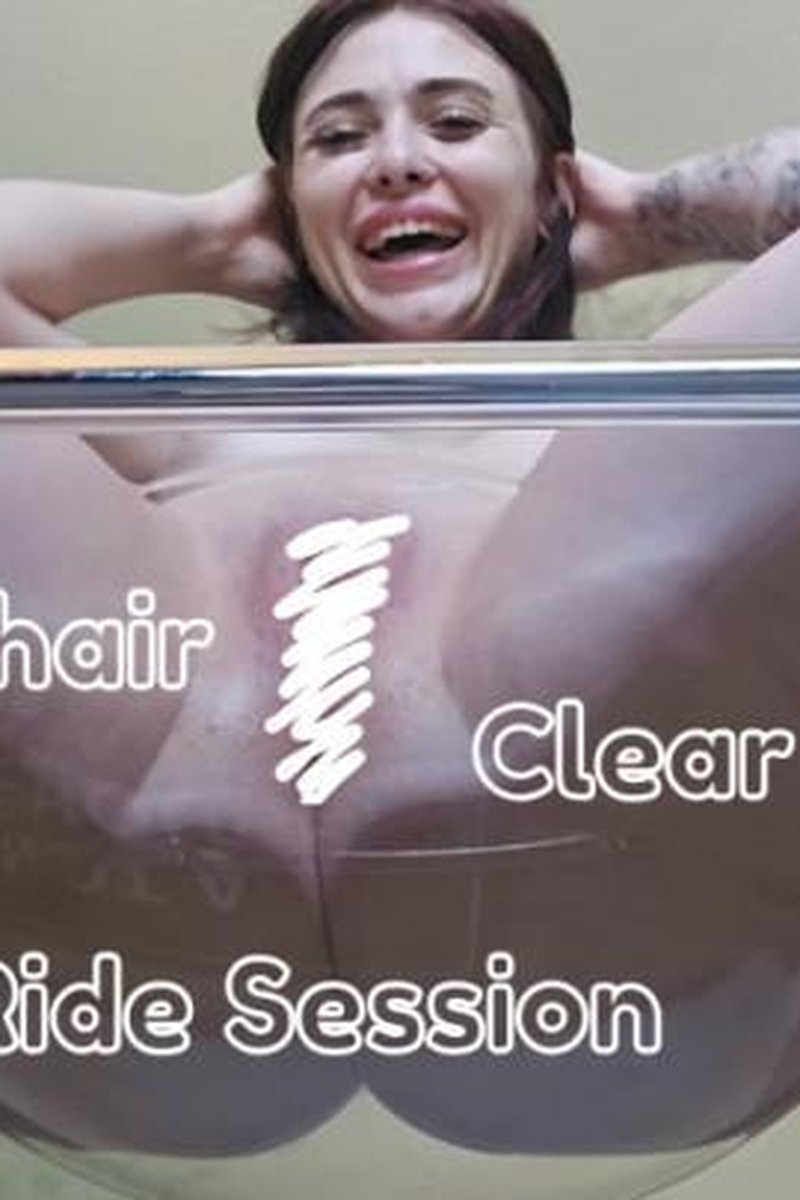Clear Chair - Clear Toy - Ride Session - Low POV - Screenshot 1 of 4 - Babes
