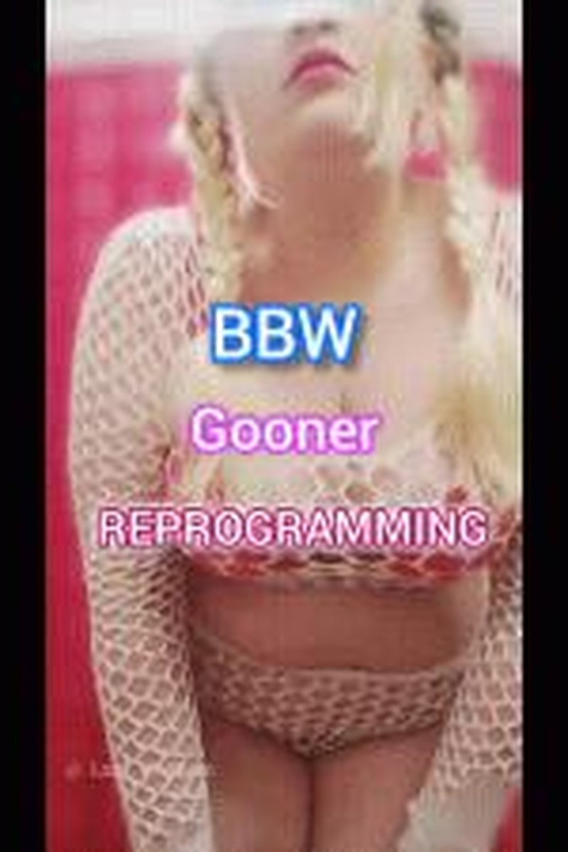 BBW Gooner Reprogramming - Screenshot 1 of 4 - BBW