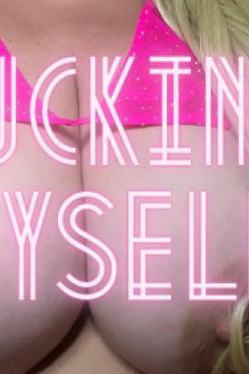 Fucking Myself - Screenshot 1 of 4 - BBW