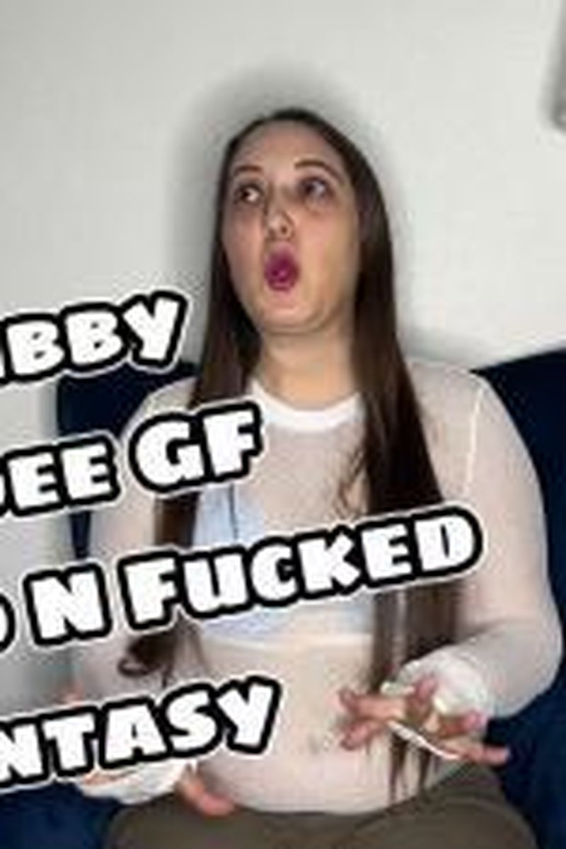 Chubby Feedee GF Stuffed N Fucked Fantasy - Screenshot 1 of 4 - Brown Hair