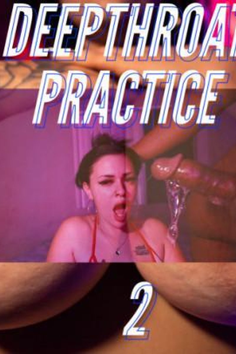 Deepthroat Practice 2 - Screenshot 1 of 4 - BBC