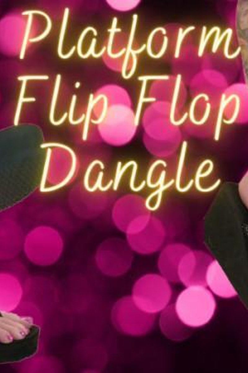 Platform Flip Flop Dangling - Screenshot 1 of 4 - Foot Fetish