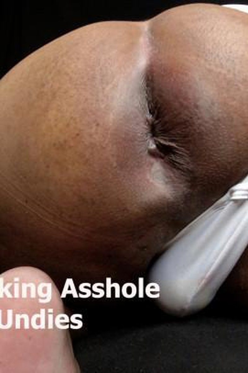Big Fat Ass Winking Asshole In White Undies - Screenshot 1 of 4 - Anal