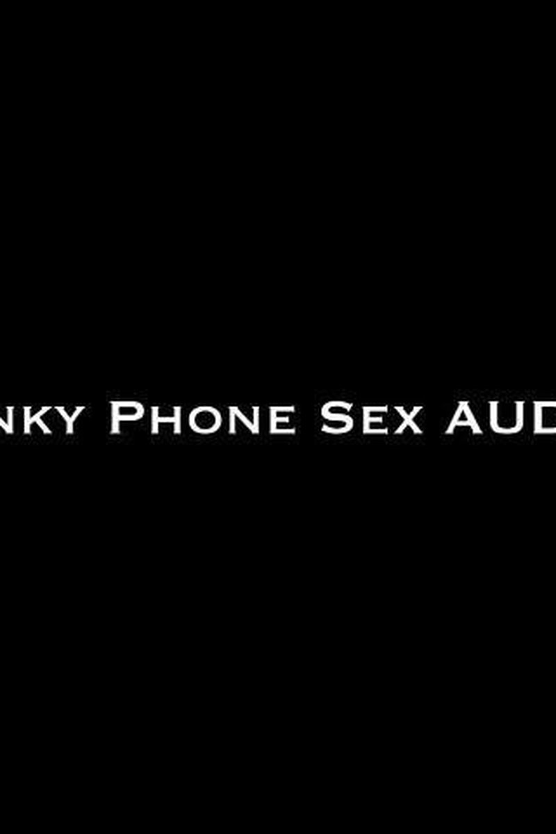 Kinky Phone Sex Audio - Screenshot 1 of 4 - Audio Only