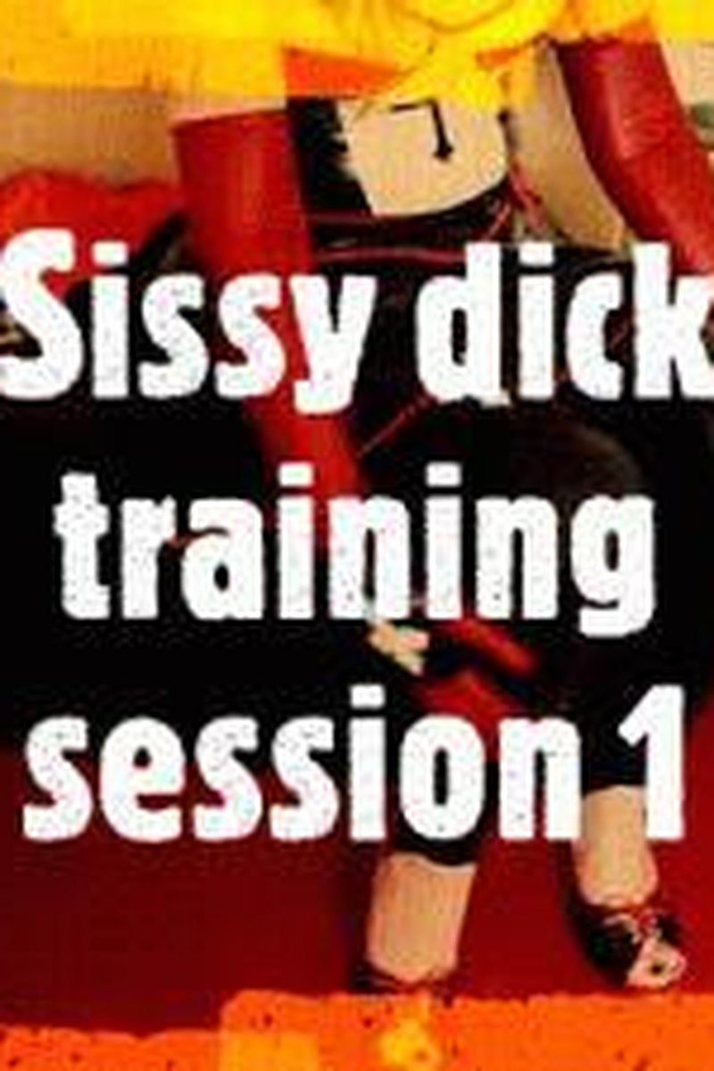 Sissy Dick Training Session 1 - Screenshot 1 of 4 - Fantasy