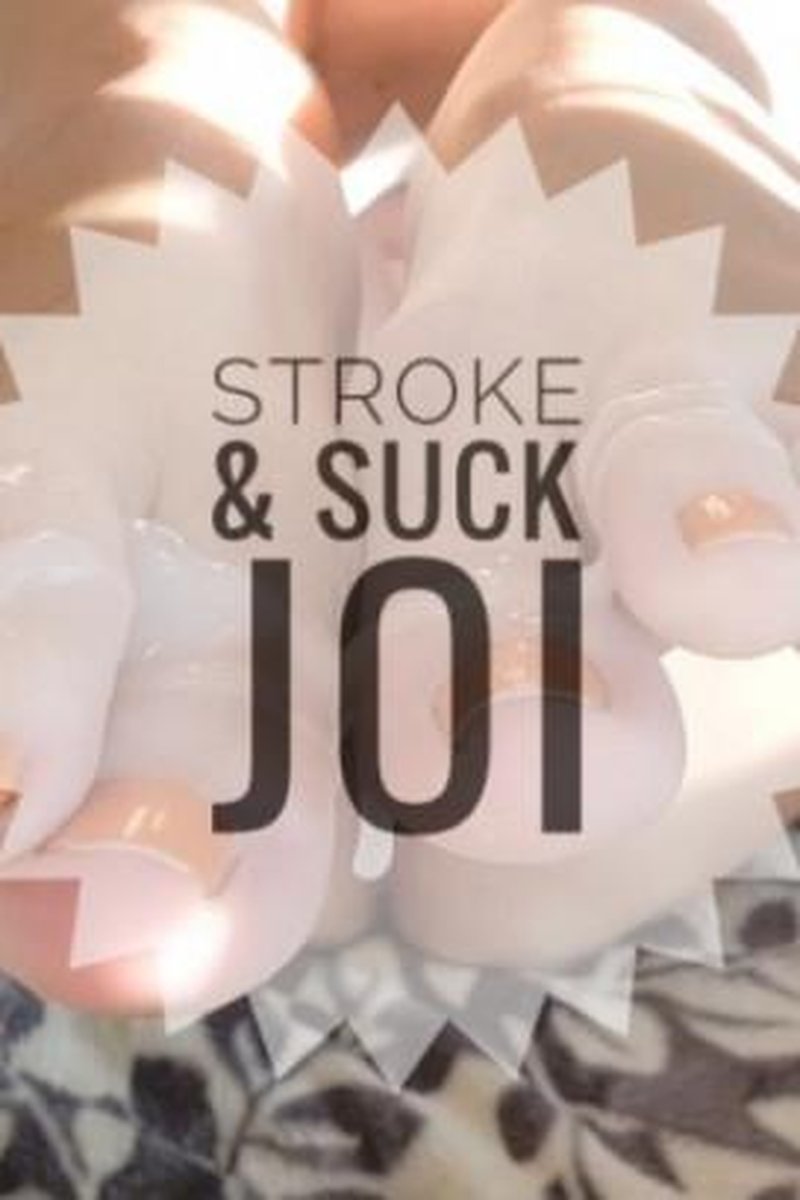 Stroke & Suck JOI - Screenshot 1 of 4 - Foot Fetish