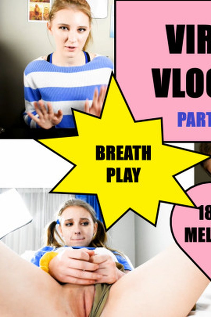Virgin Vlogger Pt1 Melody Marks 18 POV - Screenshot 1 of 4 - Asphyxiation