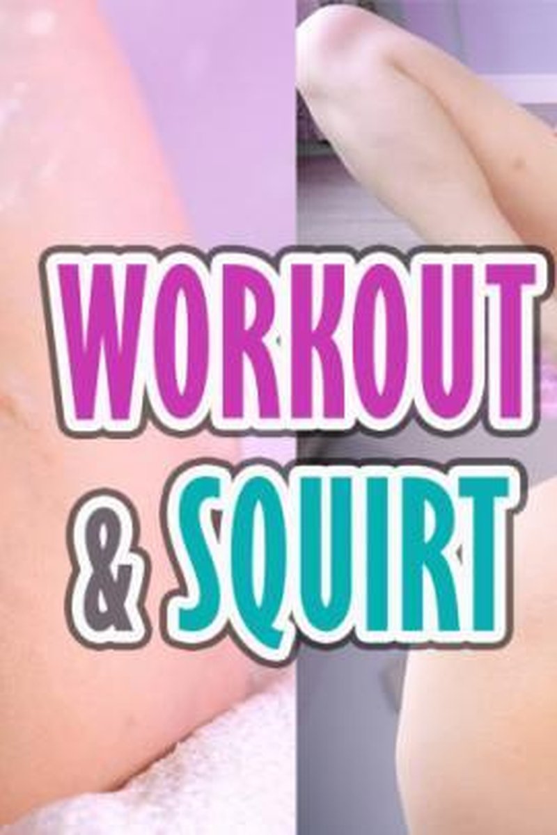 Workout & Squirt - Screenshot 1 of 4 - Close Up