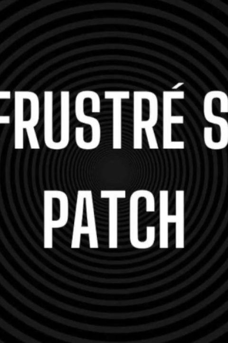 Prive-E Frustre-E Soumis-E Patch - Screenshot 1 of 4 - Audiofrancais