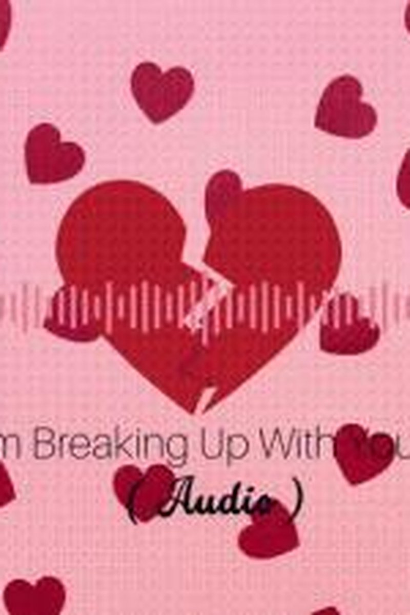 I'm Breaking Up With You. ( Audio) - Screenshot 1 of 4 - Audio Only