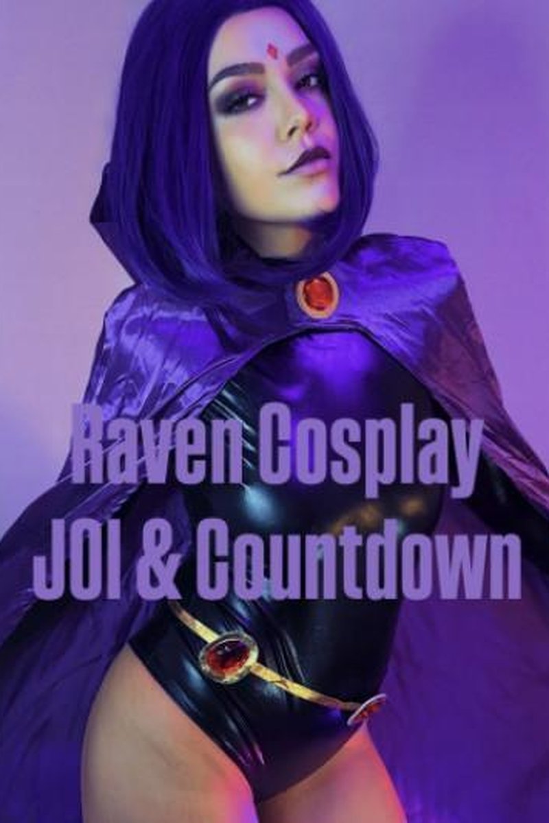 Raven Cosplay | JOI Countdown - Screenshot 1 of 4 - Cosplay