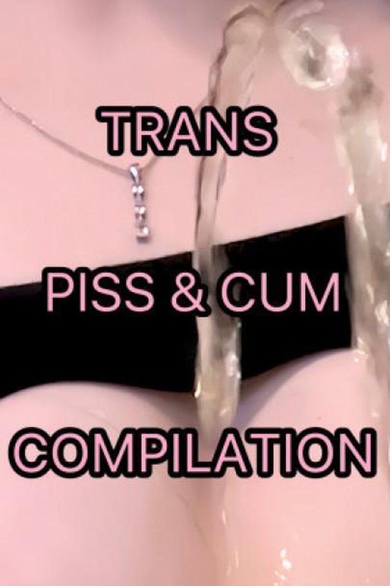 Trans Piss & Cum Compilation - Screenshot 1 of 4 - Big Tits